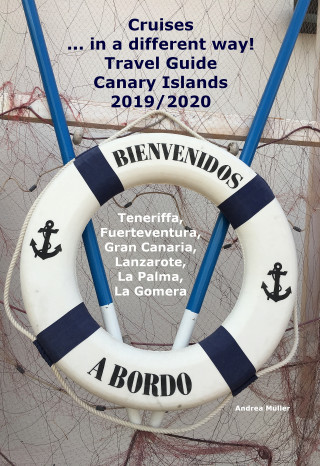 Andrea Müller: Cruises... in a different way! Travel Guide Canary Islands 2019/2020