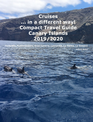Andrea Müller: Cruises... in a different way! Compact Travel Guide Canary Islands 2019/2020