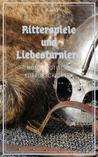 L. Hawke: Ritterspiele und Liebesturniere