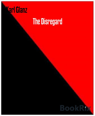 Karl Glanz: The Disregard