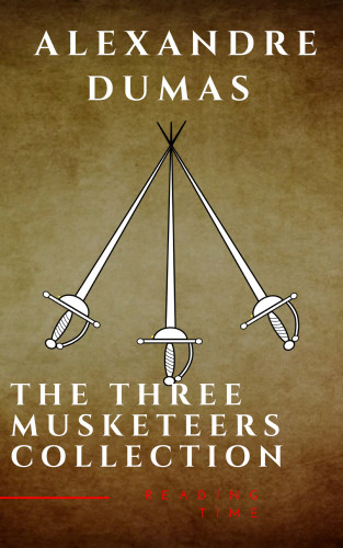 Jules Verne, Reading Time: The Three Musketeers Complete Collection