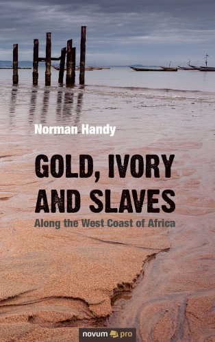 Norman Handy: Gold, Ivory and Slaves