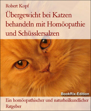 Robert Kopf: Übergewicht bei Katzen behandeln mit Homöopathie und Schüsslersalzen