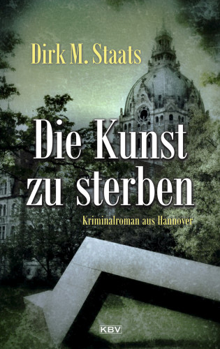 Dirk M. Staats: Die Kunst zu sterben