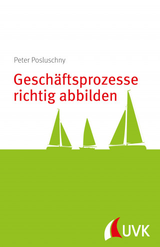 Peter Posluschny: Geschäftsprozesse richtig abbilden