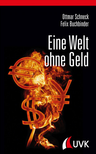 Ottmar Schneck, Felix Buchbinder: Eine Welt ohne Geld