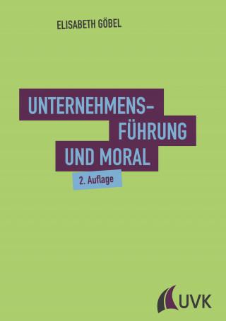 Elisabeth Göbel: Unternehmensführung und Moral