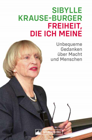 Sibylle Krause-Burger: Freiheit, die ich meine