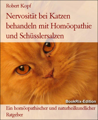 Robert Kopf: Nervosität bei Katzen behandeln mit Homöopathie und Schüsslersalzen