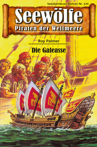 Roy Palmer: Seewölfe - Piraten der Weltmeere 570