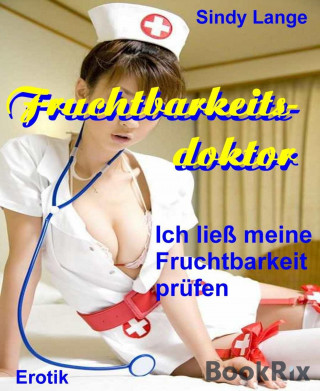 Sindy Lange: Fruchtbarkeitsdoktor