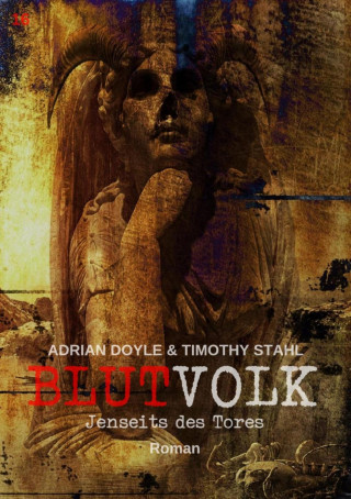 Adrian Doyle, Timothy Stahl: BLUTVOLK, Band 16: JENSEITS DES TORES