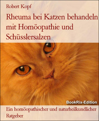 Robert Kopf: Rheuma bei Katzen behandeln mit Homöopathie und Schüsslersalzen
