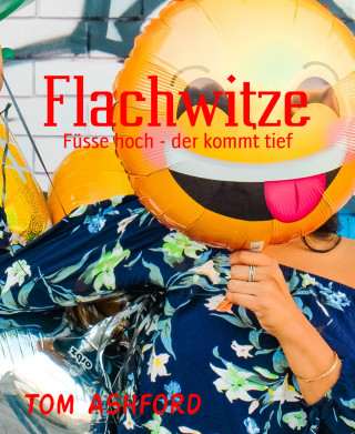 Tom Ashford: Flachwitze