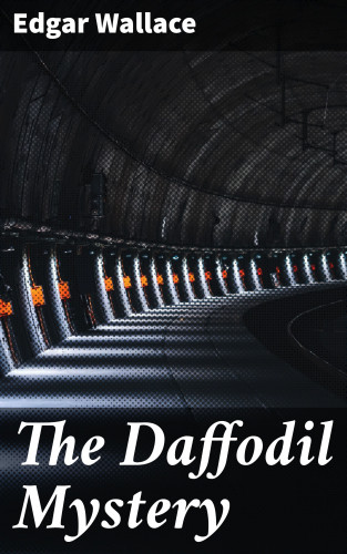 Edgar Wallace: The Daffodil Mystery