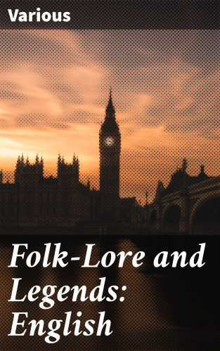 Diverse: Folk-Lore and Legends: English