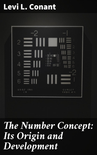 Levi L. Conant: The Number Concept: Its Origin and Development