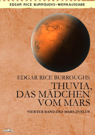 Edgar Rice Burroughs: THUVIA, DAS MÄDCHEN VOM MARS