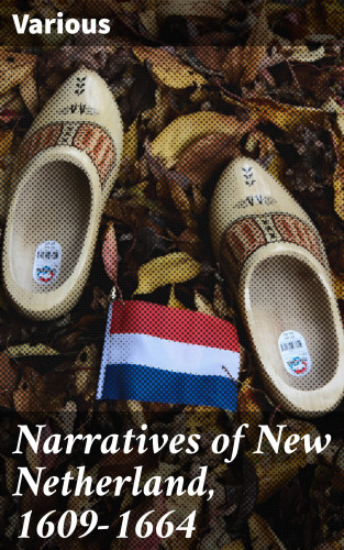 Diverse: Narratives of New Netherland, 1609-1664