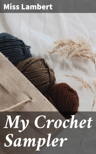 Miss Lambert: My Crochet Sampler