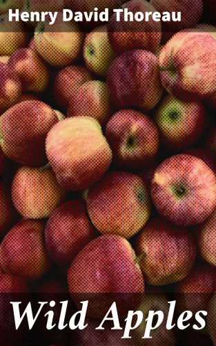 Henry David Thoreau: Wild Apples