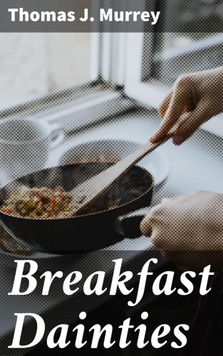 Thomas J. Murrey: Breakfast Dainties