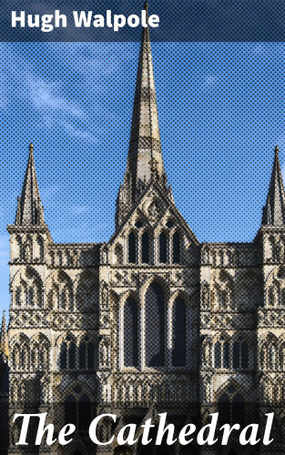 Hugh Walpole: The Cathedral
