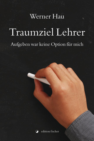Werner Hau: Traumziel Lehrer