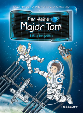 Bernd Flessner, Peter Schilling: Der kleine Major Tom. Band 1. Völlig losgelöst