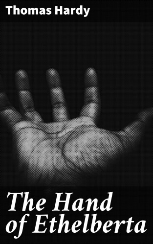 Thomas Hardy: The Hand of Ethelberta