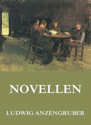 Ludwig Anzengruber: Novellen