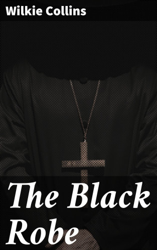 Wilkie Collins: The Black Robe