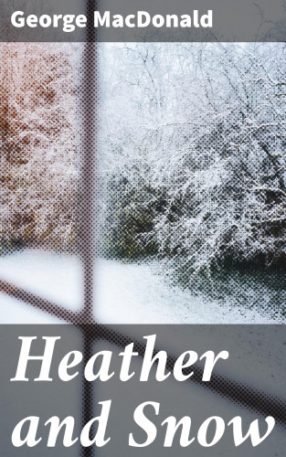 George MacDonald: Heather and Snow