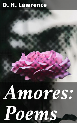 D. H. Lawrence: Amores: Poems