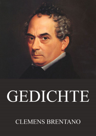 Clemens Brentano: Gedichte