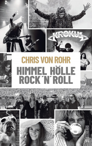Chris von Rohr: Himmel, Hölle, Rock 'n' Roll