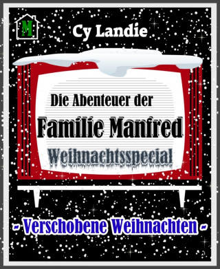 Cy Landie: Die Abenteuer der Familie Manfred: Weihnachtsspecial