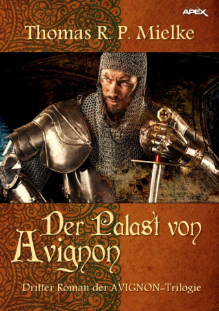 Thomas R. P. Mielke: DER PALAST VON AVIGNON