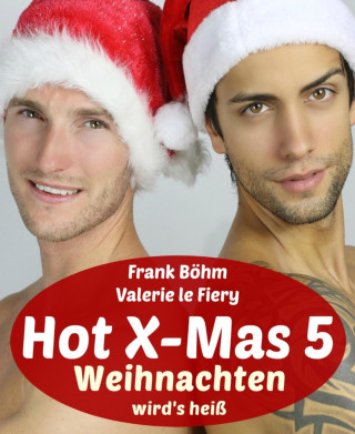 Frank Böhm, Valerie le Fiery: Hot X-Mas 5