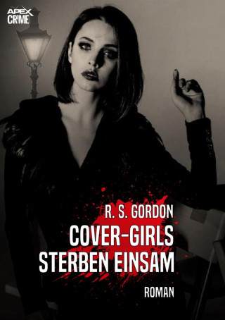 R. S. Gordon: COVER-GIRLS STERBEN EINSAM