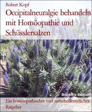 Robert Kopf: Occipitalneuralgie behandeln mit Homöopathie und Schüsslersalzen