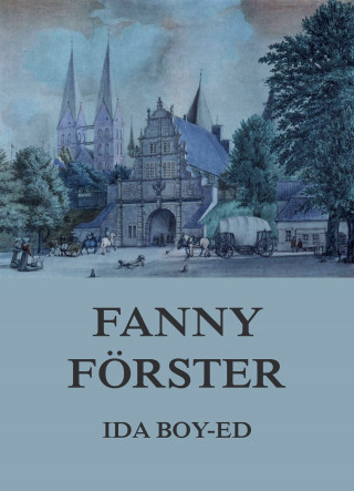 Ida Boy-Ed: Fanny Förster