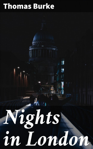 Thomas Burke: Nights in London