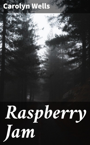 Carolyn Wells: Raspberry Jam