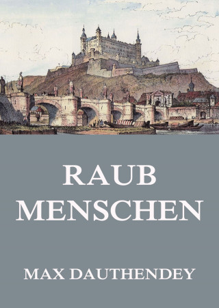 Max Dauthendey: Raubmenschen