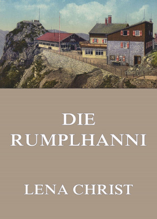 Lena Christ: Die Rumplhanni