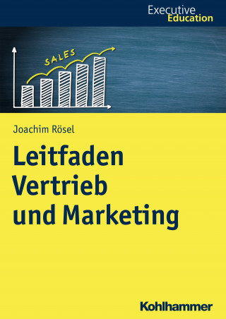 Joachim Rösel: Leitfaden Vertrieb und Marketing