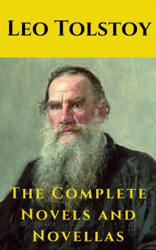 Leo Tolstoy, knowledge house: Leo Tolstoy: The Complete Novels and Novellas