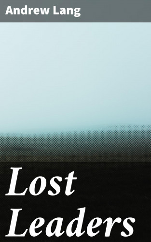 Andrew Lang: Lost Leaders
