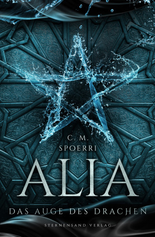 C. M. Spoerri: Alia (Band 4): Das Auge des Drachen